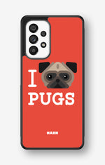 Samsung Galaxy A53 5G Hard Case – I Love Pugs - View 1